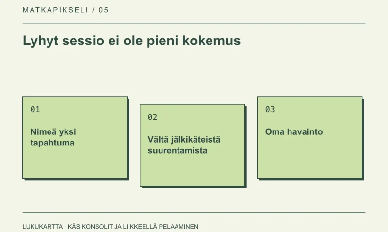 Lukukartta: Lyhyt sessio ei ole pieni kokemus. Nimeä yksi tapahtuma, Vältä jälkikäteistä suurentamista, Oma havainto.